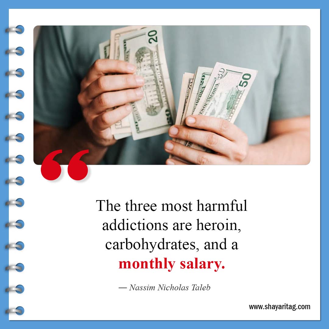 The three most harmful addictions-Best Savage Quotes about Life