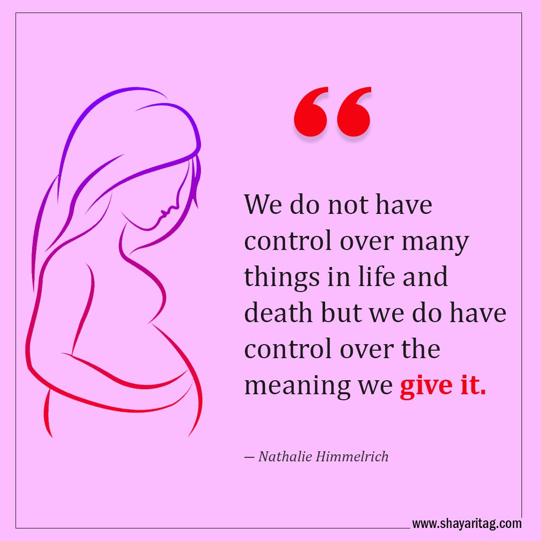 We do not have control over many things-Quotes for Miscarriage Best Words of comfort Miscarriage