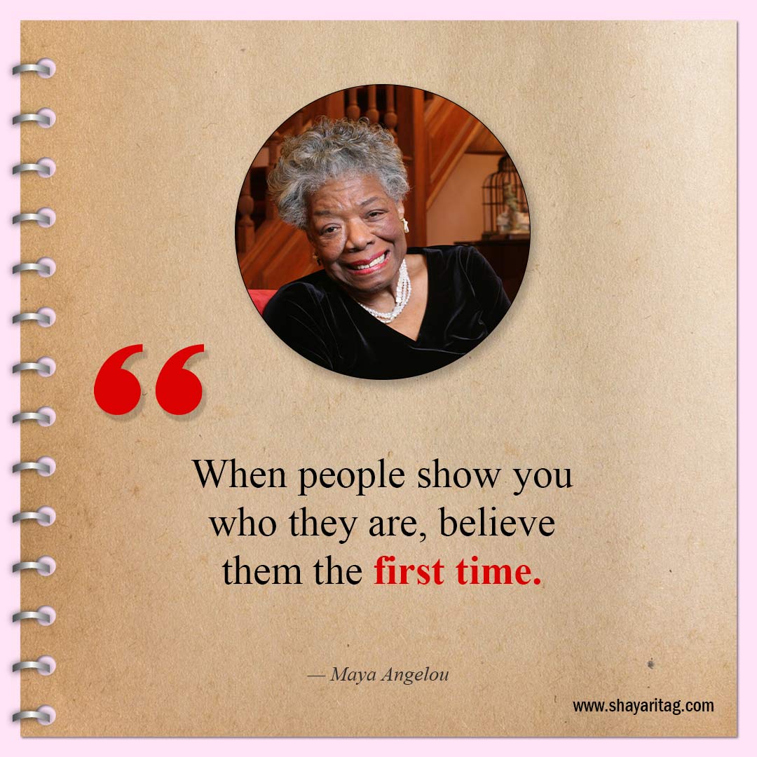 When people show you who they are-Inspirational Maya Angelou Quotes