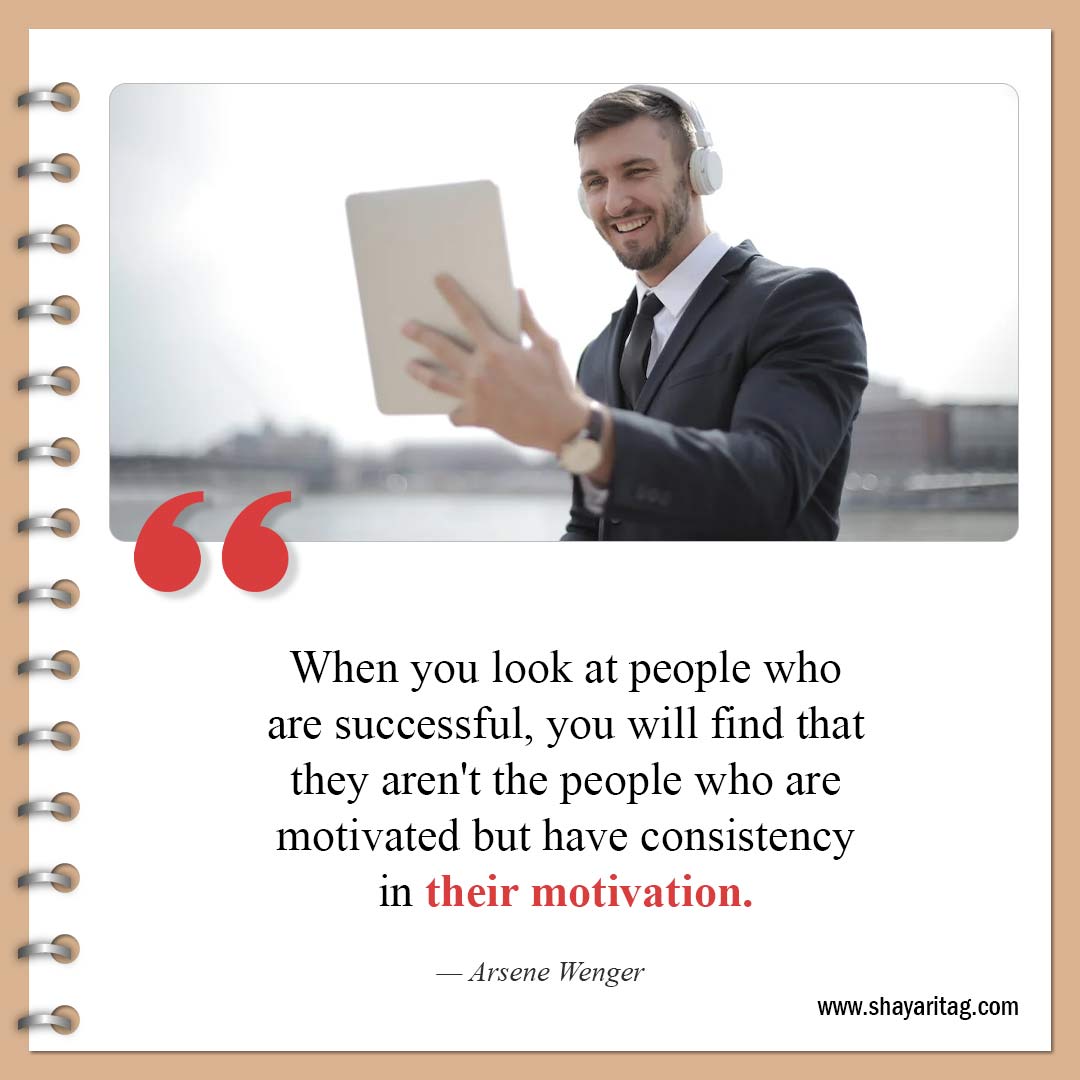 When you look at people who are successful-Best Consistency Quotes Consistency is key to success