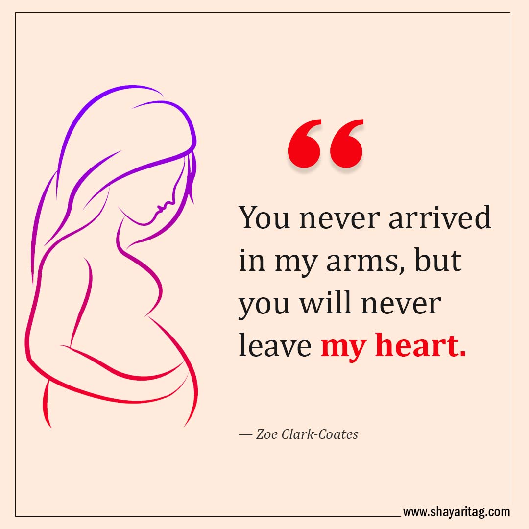 You never arrived in my arms-Quotes for Miscarriage Best Words of comfort Miscarriage