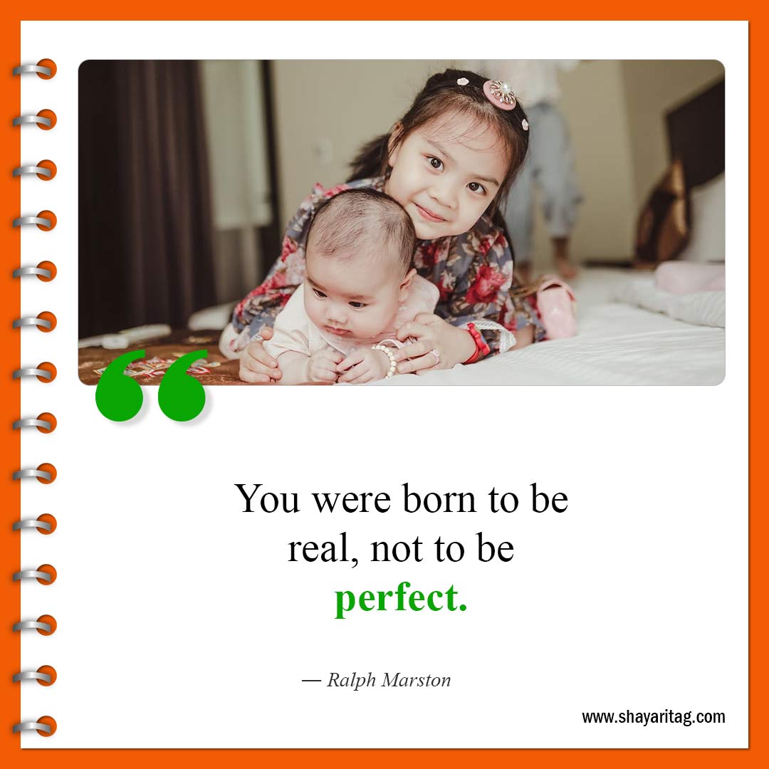 You were born to be real-Best No one is perfect Quotes