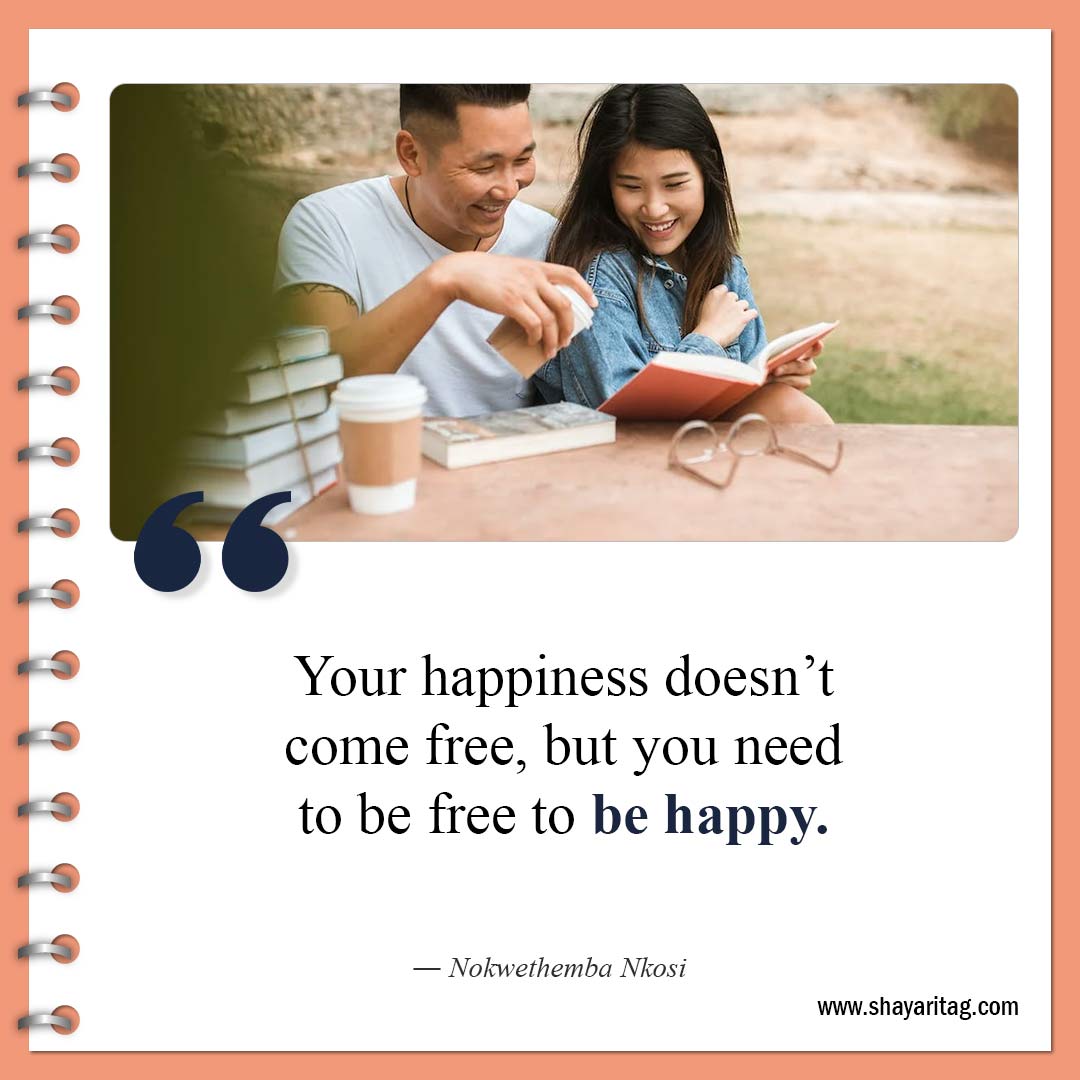 Your happiness doesn’t come free-Famous Free Spirit Quotes