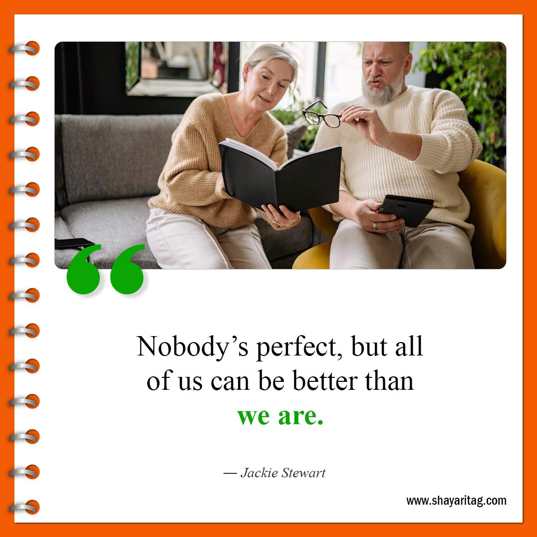 but all of us can be better than we are-Best No one is perfect Quotes