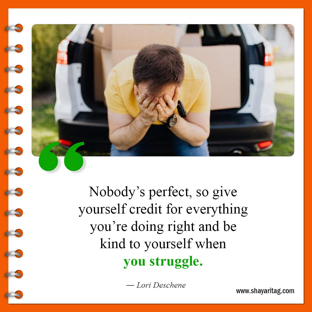 give yourself credit for everything-Best No one is perfect Quotes