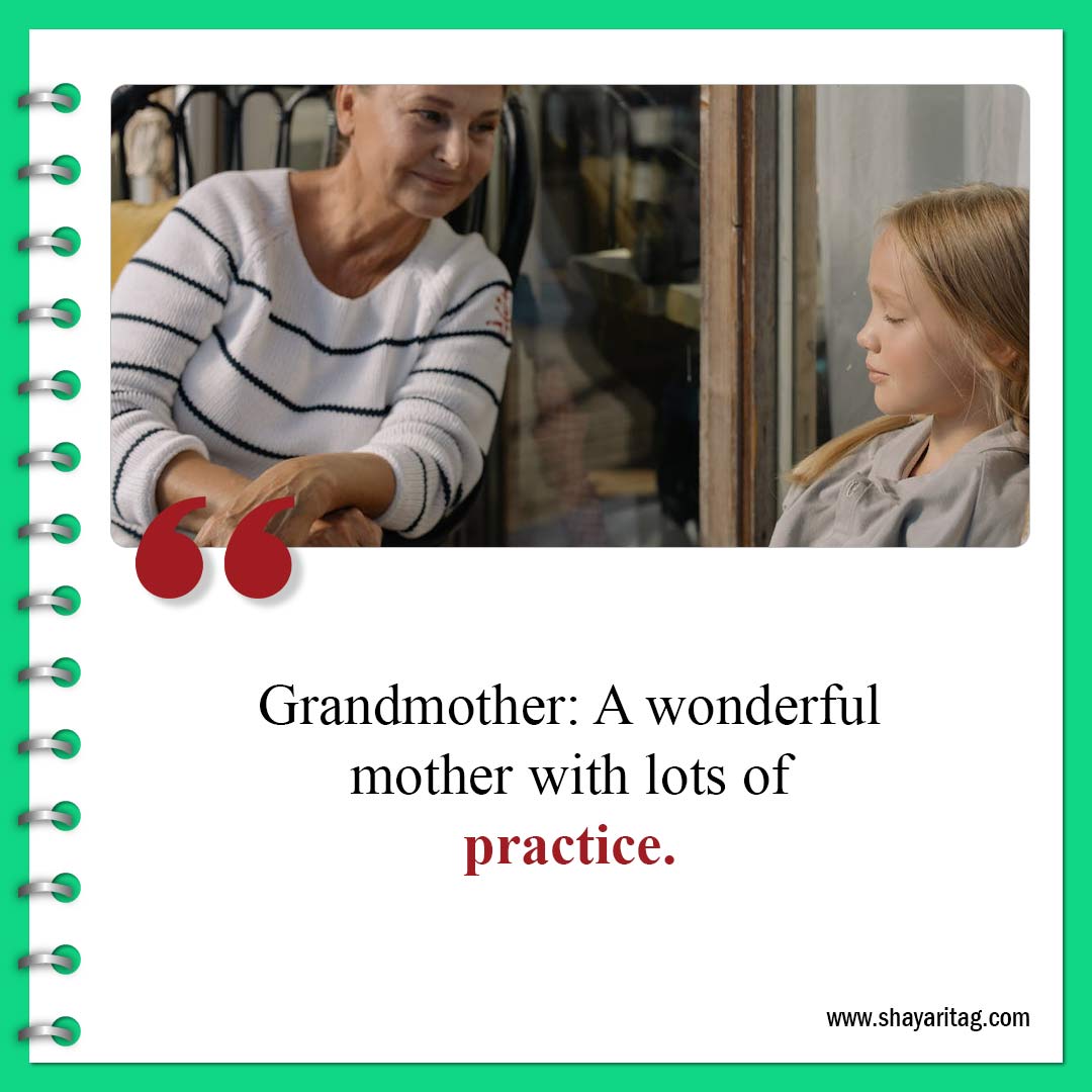 A wonderful mother with lots of practice-Best Quotes about Grandma and Grandmother love saying