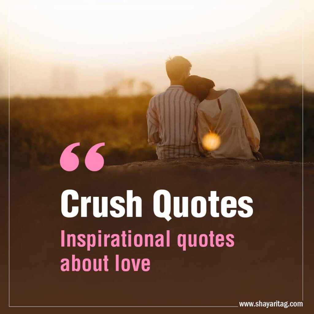 Best Crush Quotes Inspirational quotes about love