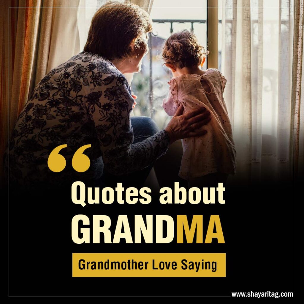 Best Quotes about Grandma and Grandmother love saying