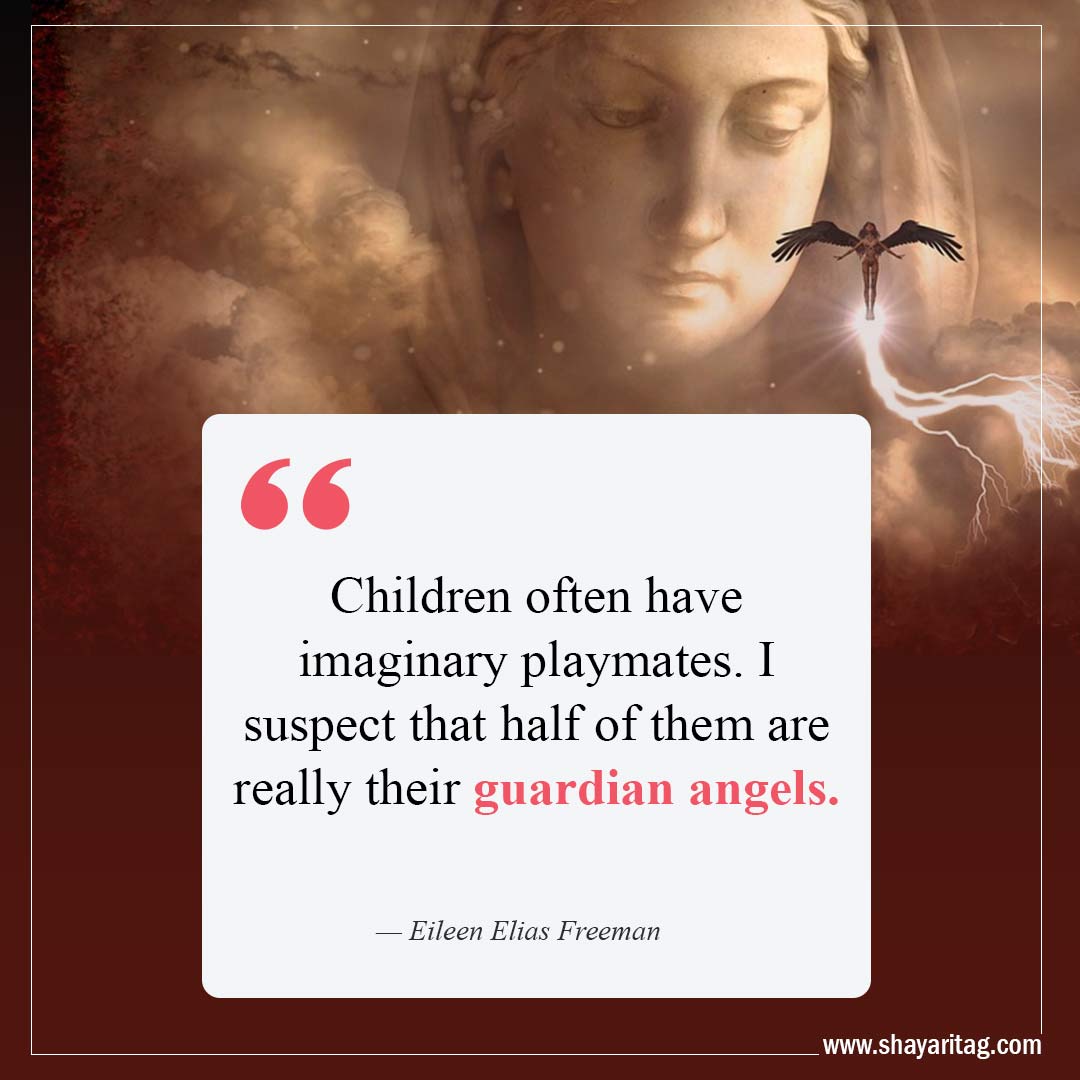 Children often have imaginary playmates-Quote about angels guardian quotes