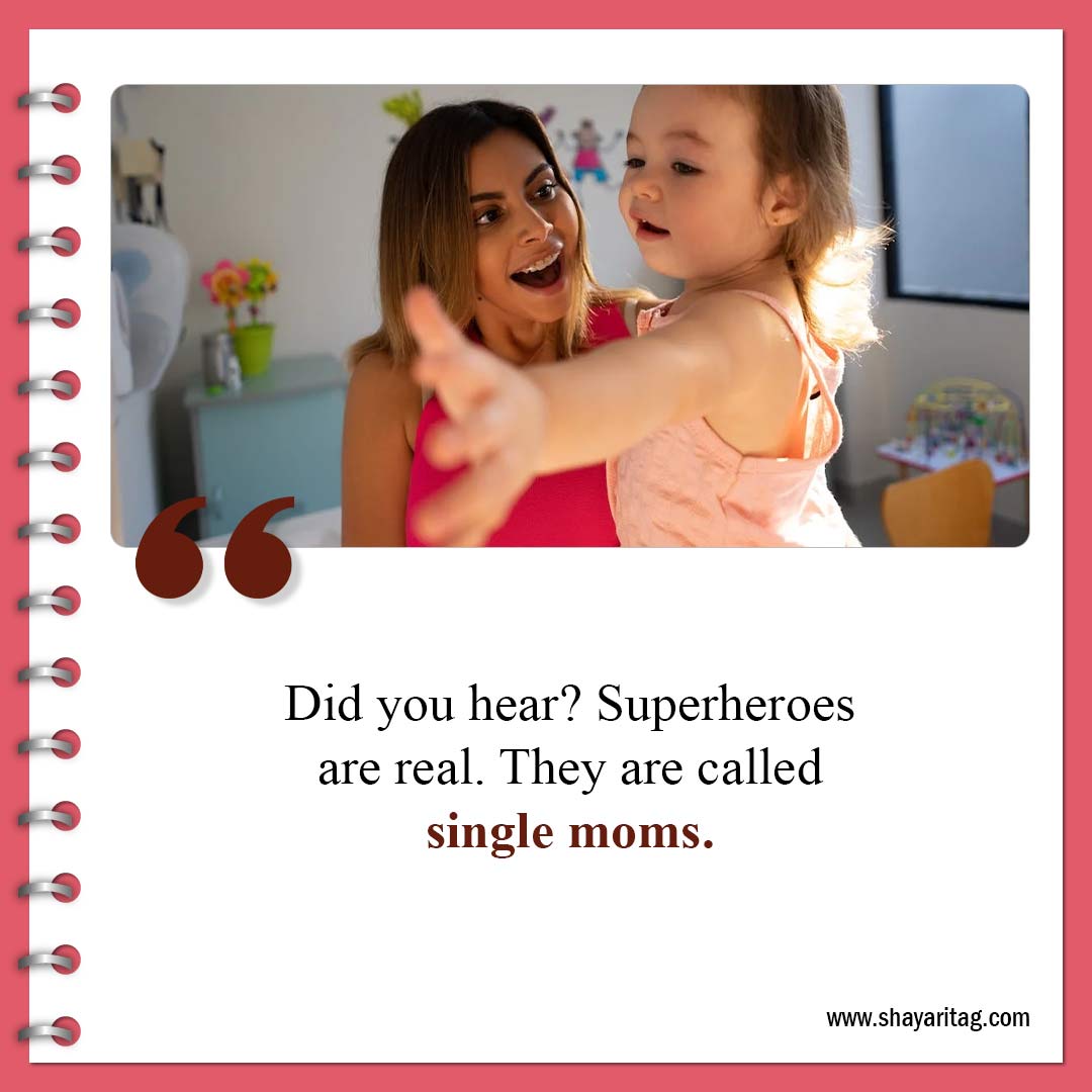 Did you hear Superheroes are real-Inspirational Single Mom Quotes