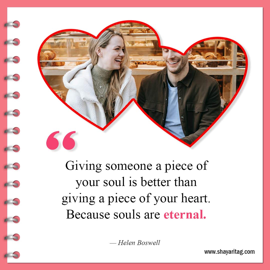 Giving someone a piece of your soul-Best Quotes For Soulmates