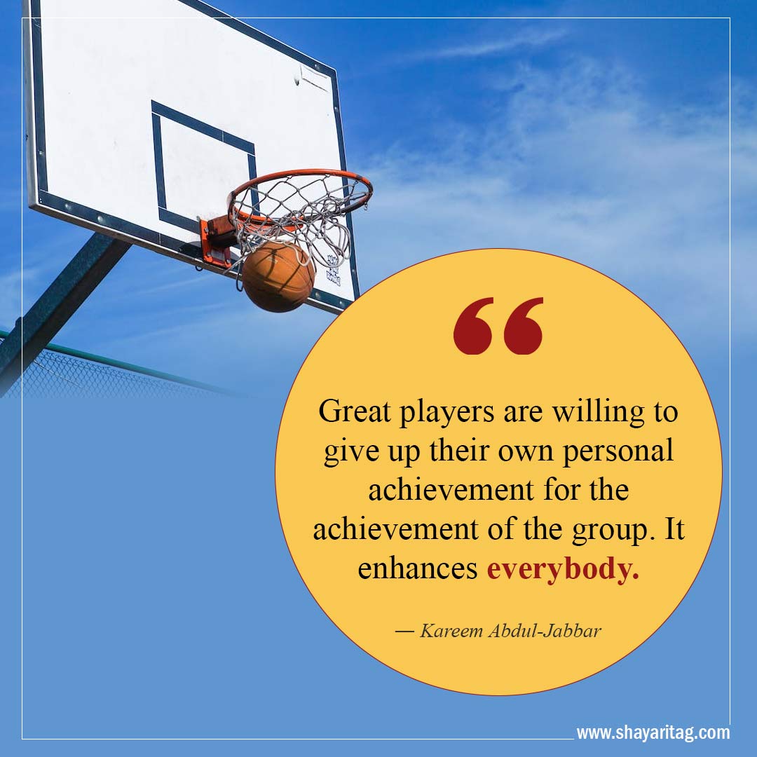 Great players are willing to give up-Best Inspirational Basketball Quotes from players