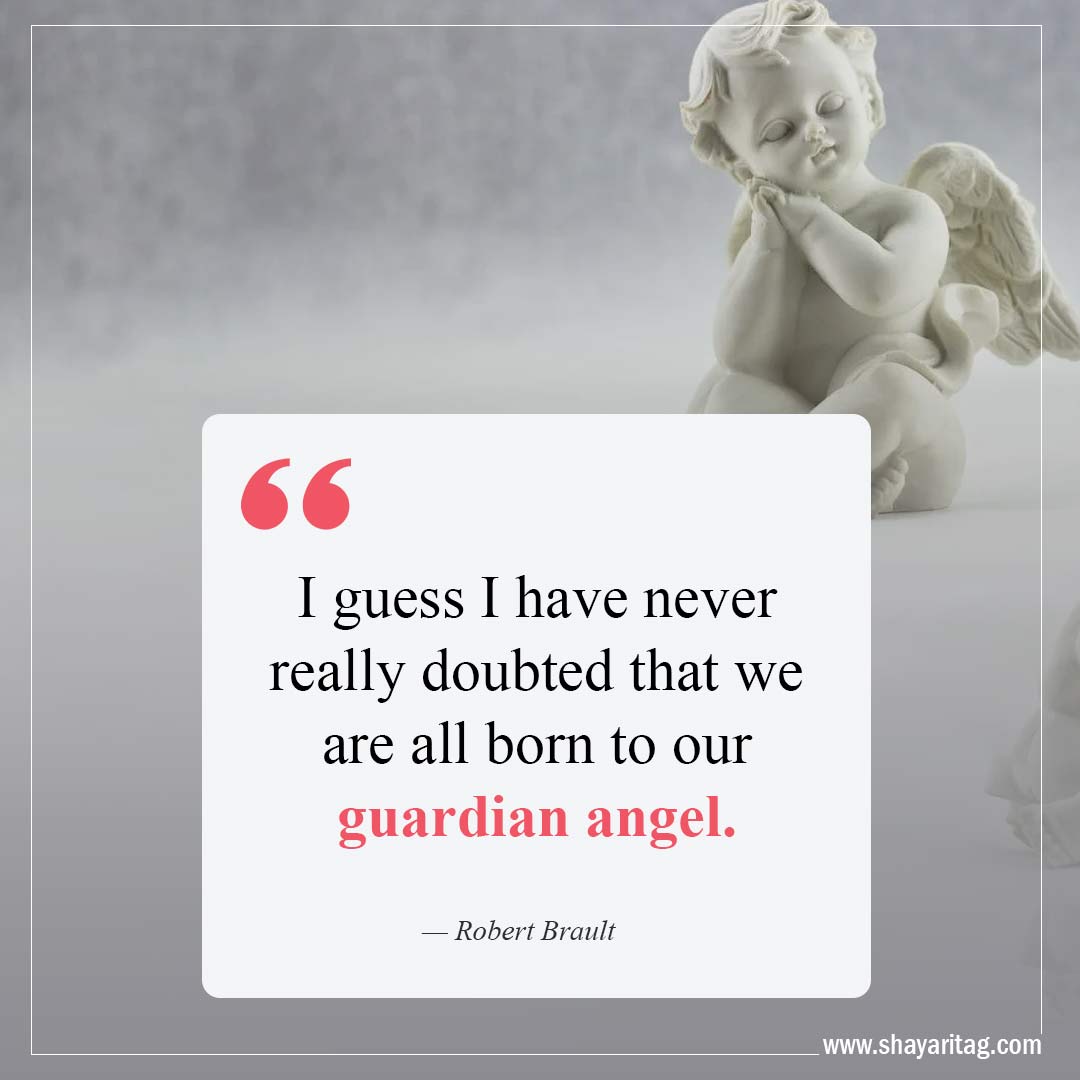 I guess I have never really doubted-Quote about angels guardian quotes