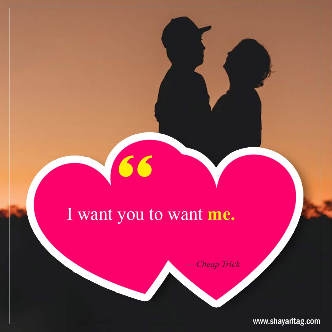 I want you to want me-Best Crush Quotes Inspirational quotes about love 