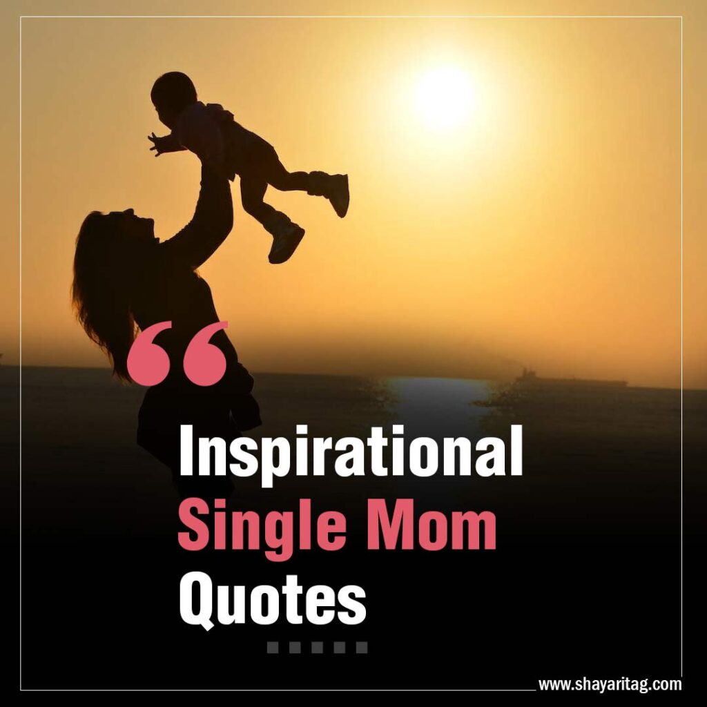 Inspirational Single Mom Quotes