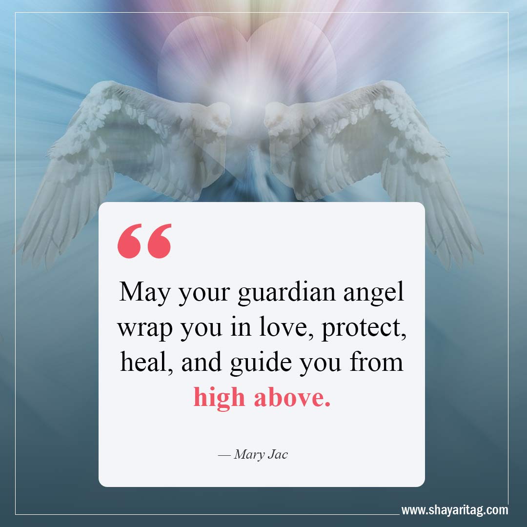 May your guardian angel wrap you in love-Quote about angels guardian quotes