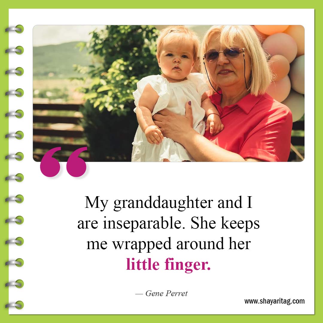 My granddaughter and I are inseparable-Best Granddaughters Quotes And Sayings