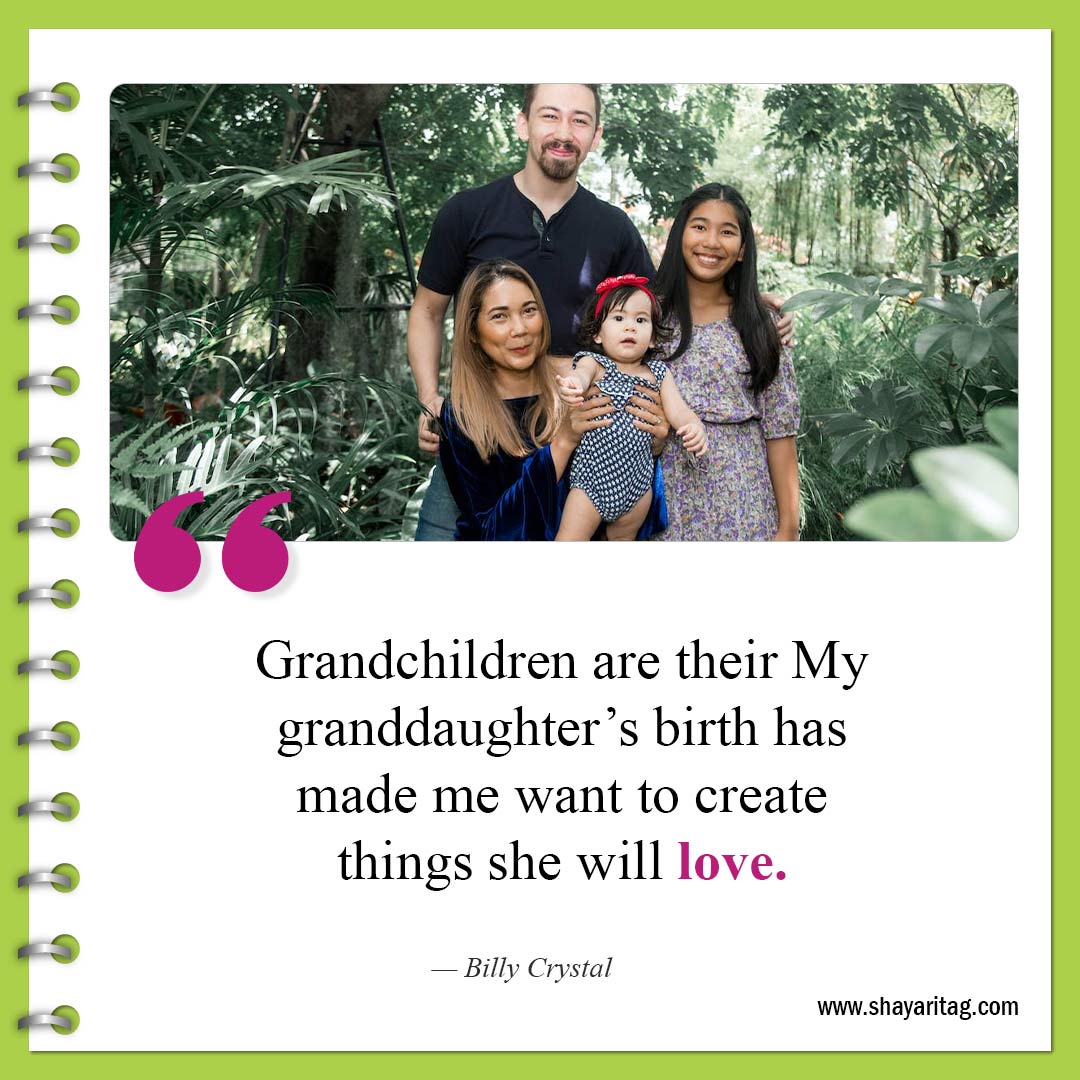 My granddaughter’s birth has made me-Best Granddaughters Quotes And Sayings