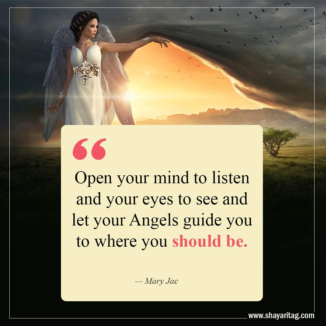 Open your mind to listen and your eyes to see-Quote about angels guardian quotes