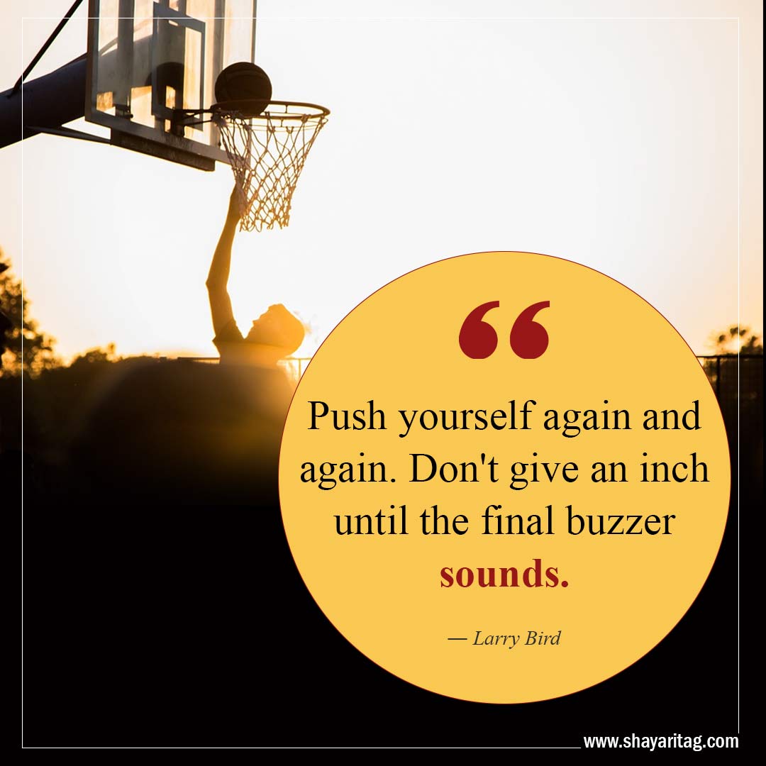 Push yourself again and again-Best Inspirational Basketball Quotes from players