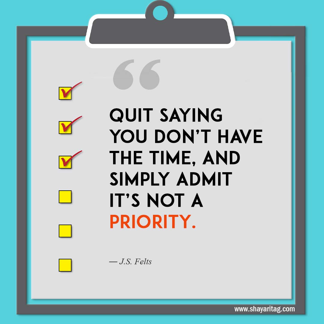 Quit saying you don’t have the time-Quotes about Priorities Making yourself a priority quotes