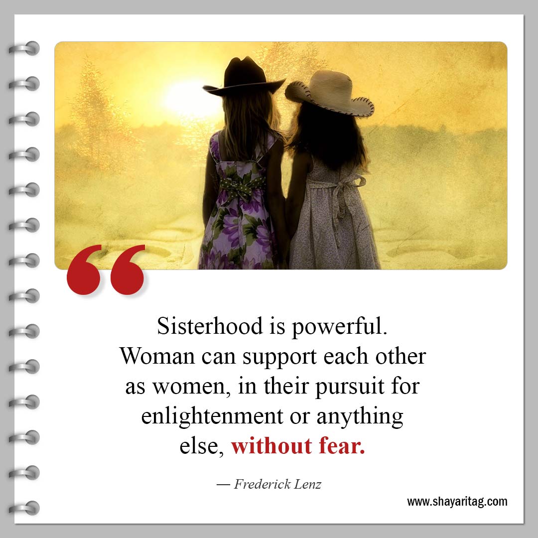 Sisterhood is powerful Woman can support each other-Powerful Sisterhood Quotes and Quotes for sisters