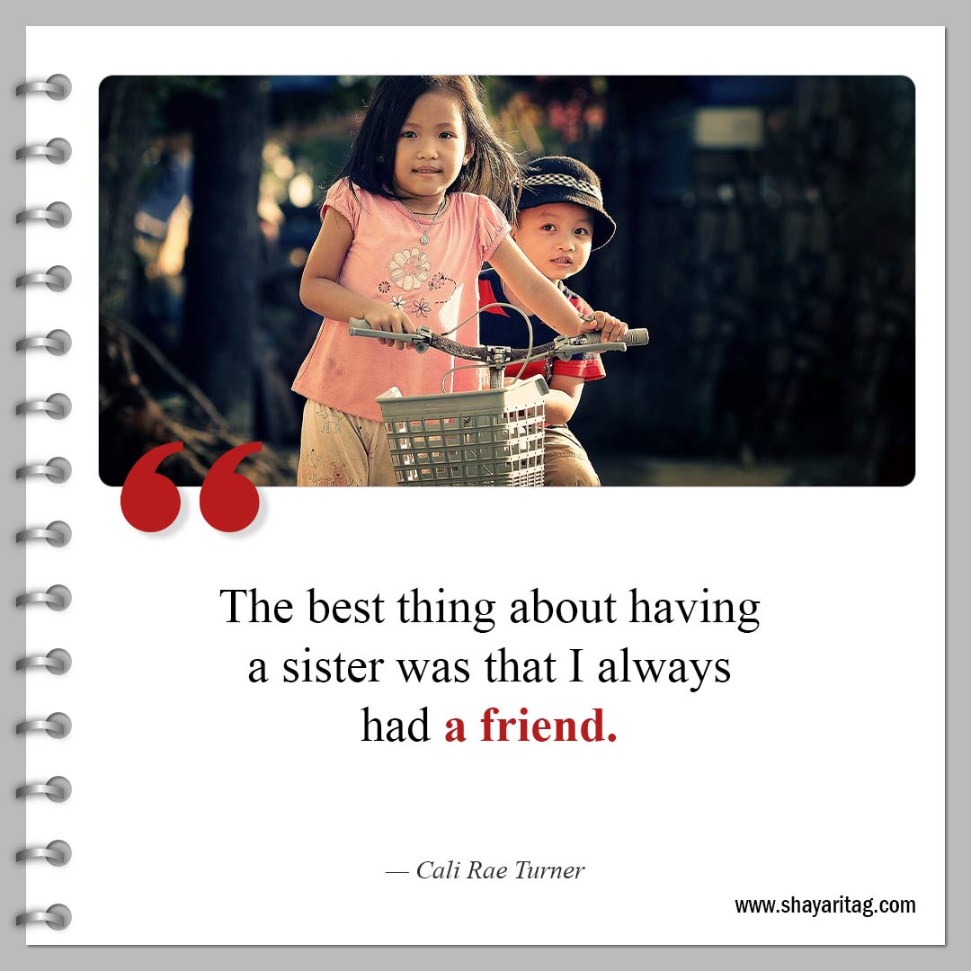 The best thing about having a sister-Powerful Sisterhood Quotes and Quotes for sisters