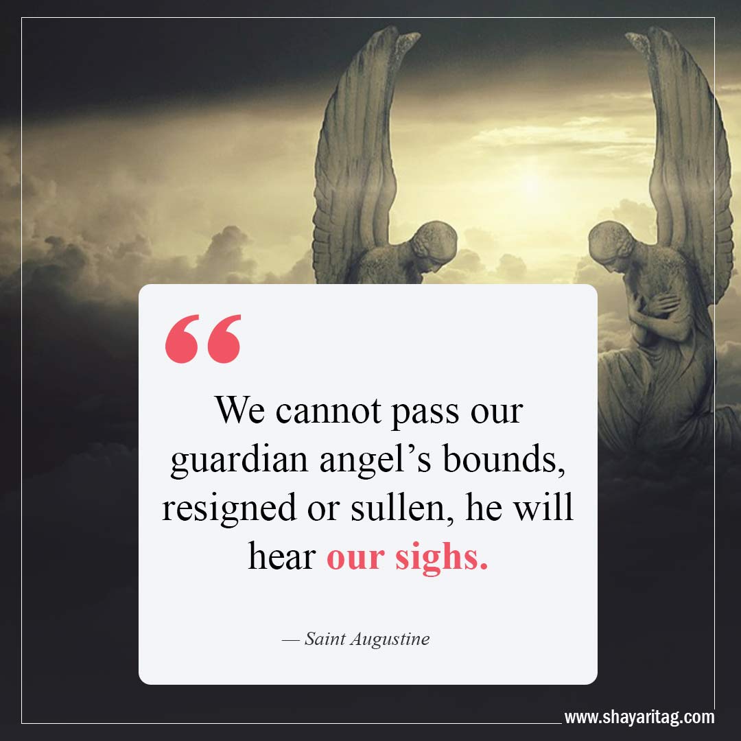 We cannot pass our guardian angel’s bounds-Quote about angels guardian quotes