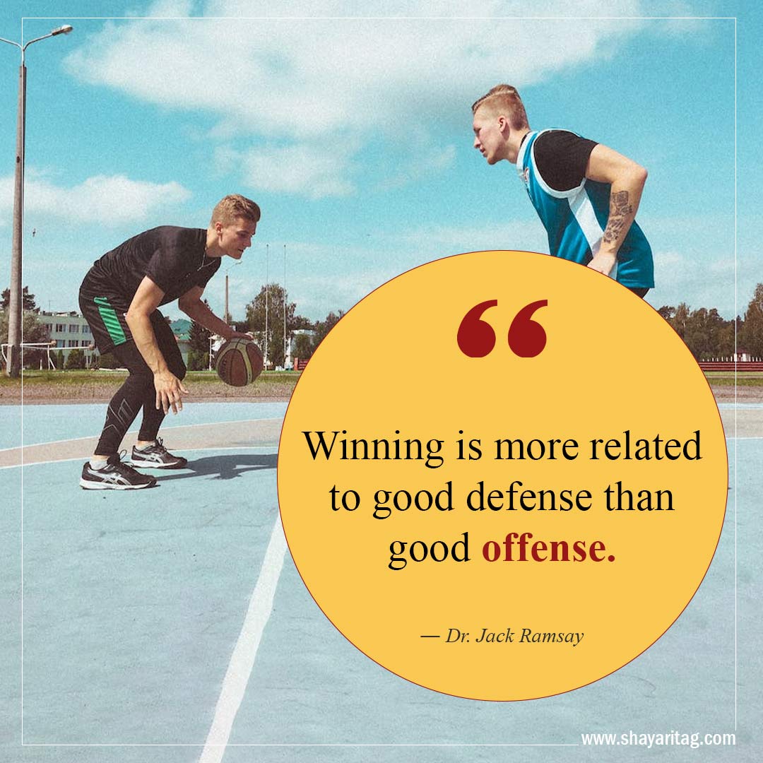 Winning is more related to good defense-Best Inspirational Basketball Quotes from players