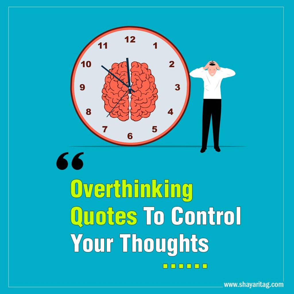 Best Overthinking Quotes To Control Your Thoughts