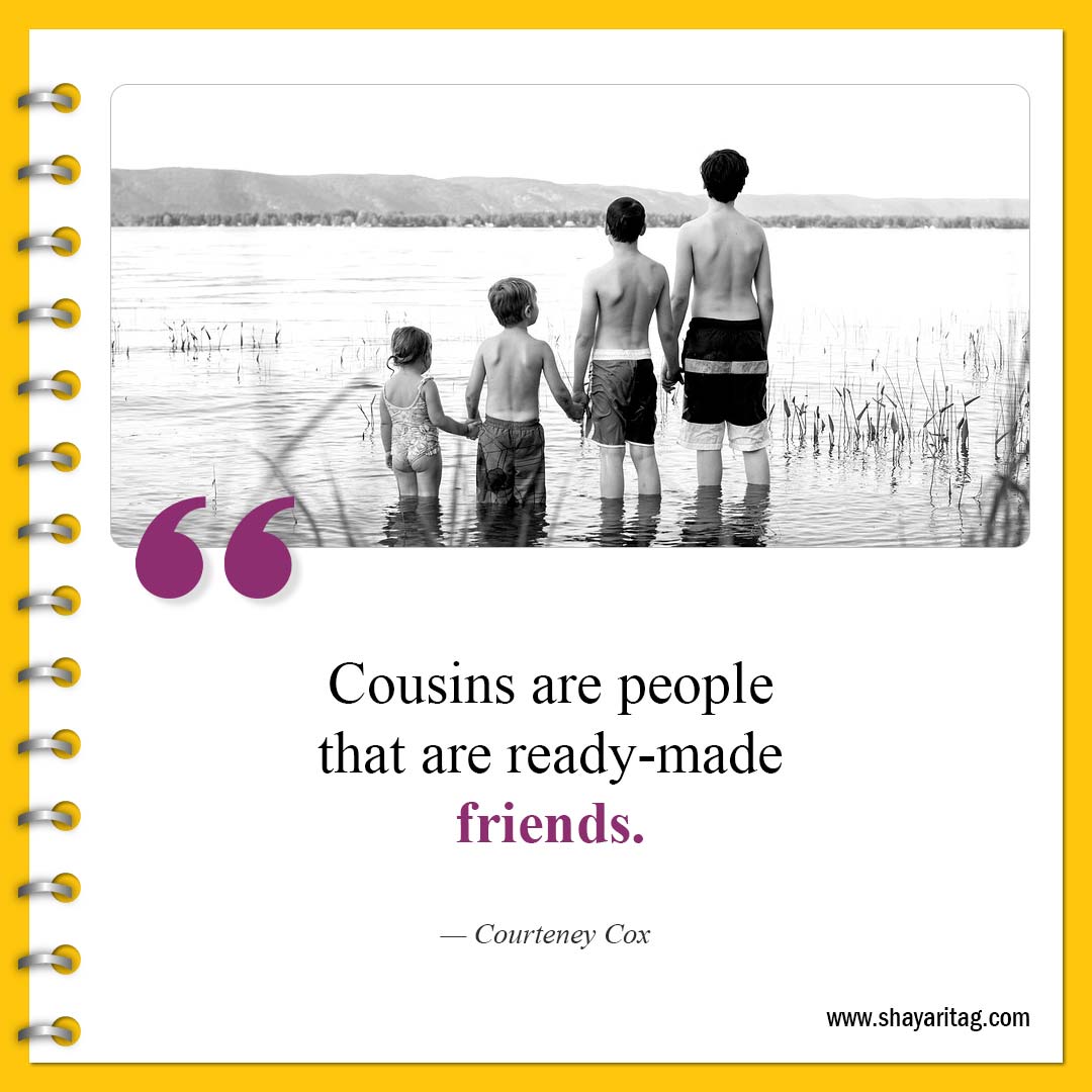 Cousins are people that are ready-made-Best Cousin Quotes And Saying with image