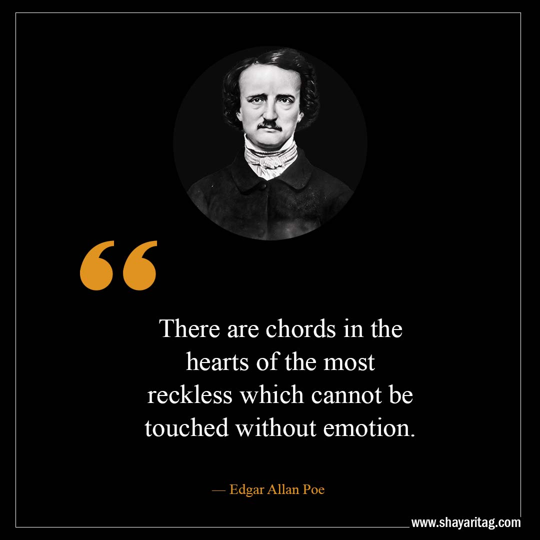 There are chords in the hearts-Best Edgar Allan Poe Quotes