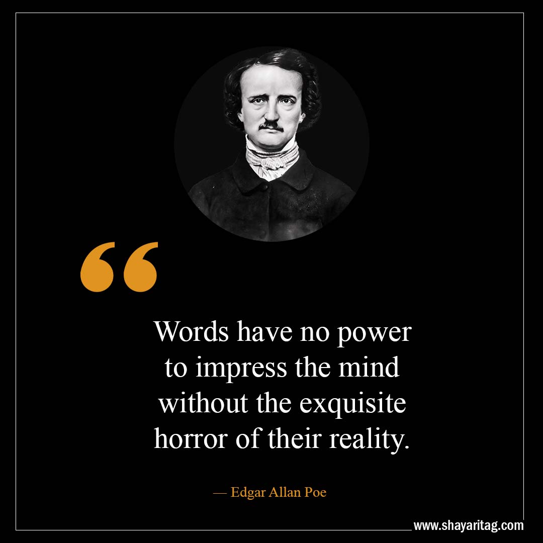 Words have no power to impress the mind-Best Edgar Allan Poe Quotes