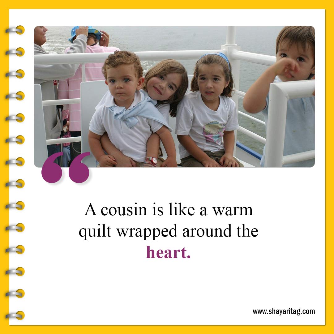 A cousin is like a warm quilt wrapped-Best Cousin Quotes And Saying with image