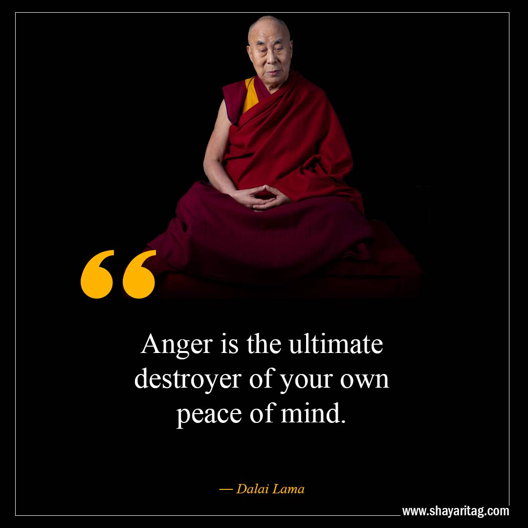 Anger is the ultimate destroyer-Inspirational Dalai Lama Quotes on life with image