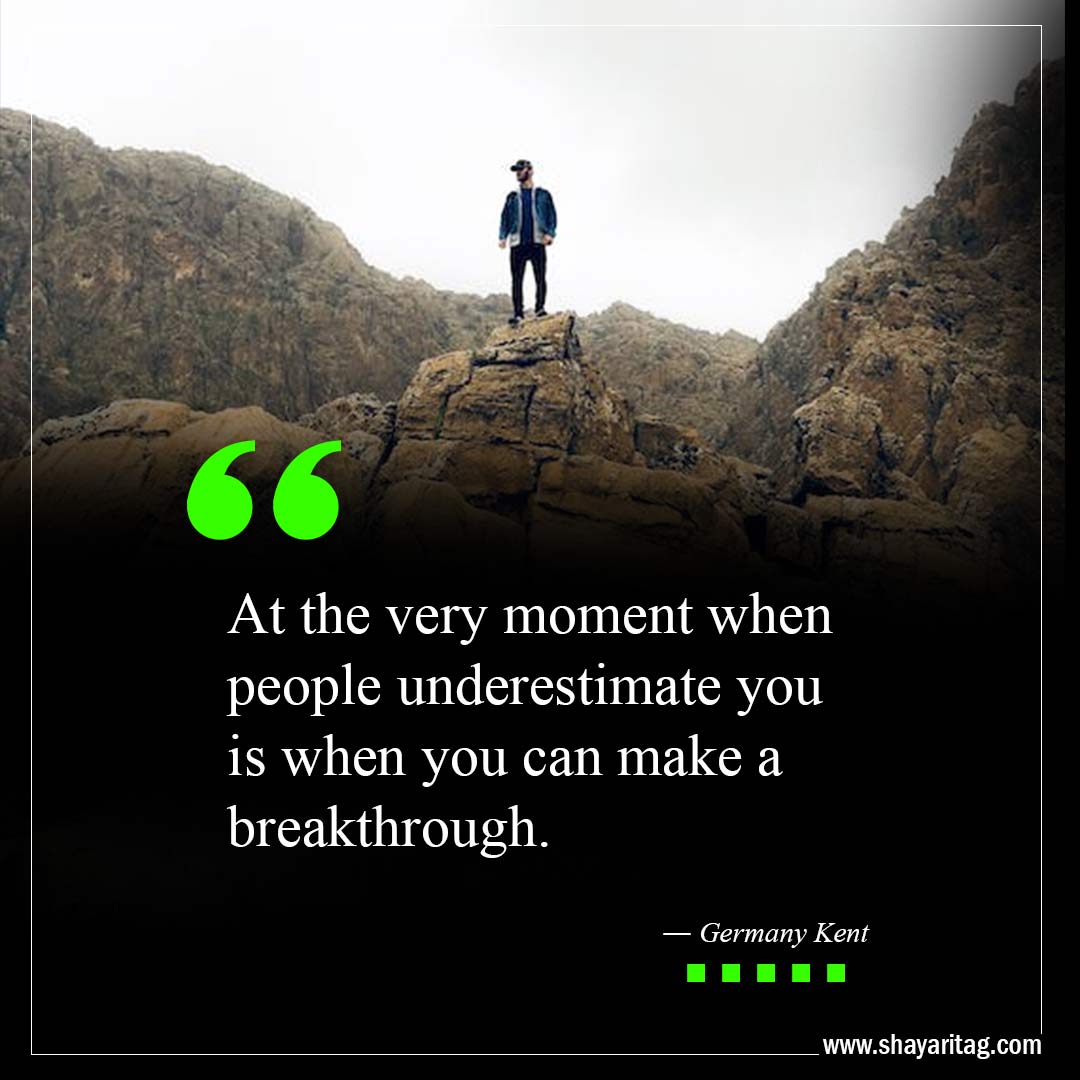 At the very moment when people underestimate-The Best Is Yet To Come Quotes with image