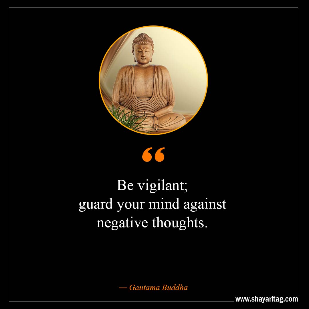 Be vigilant guard your mind against negative thoughts-Inspirational Buddha Quotes on Happiness with images