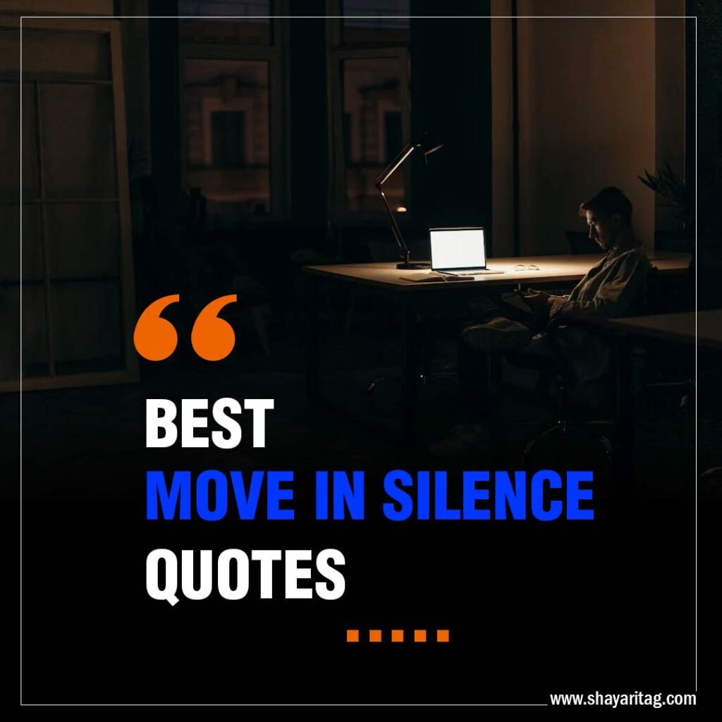 Best Move In Silence Quotes with images