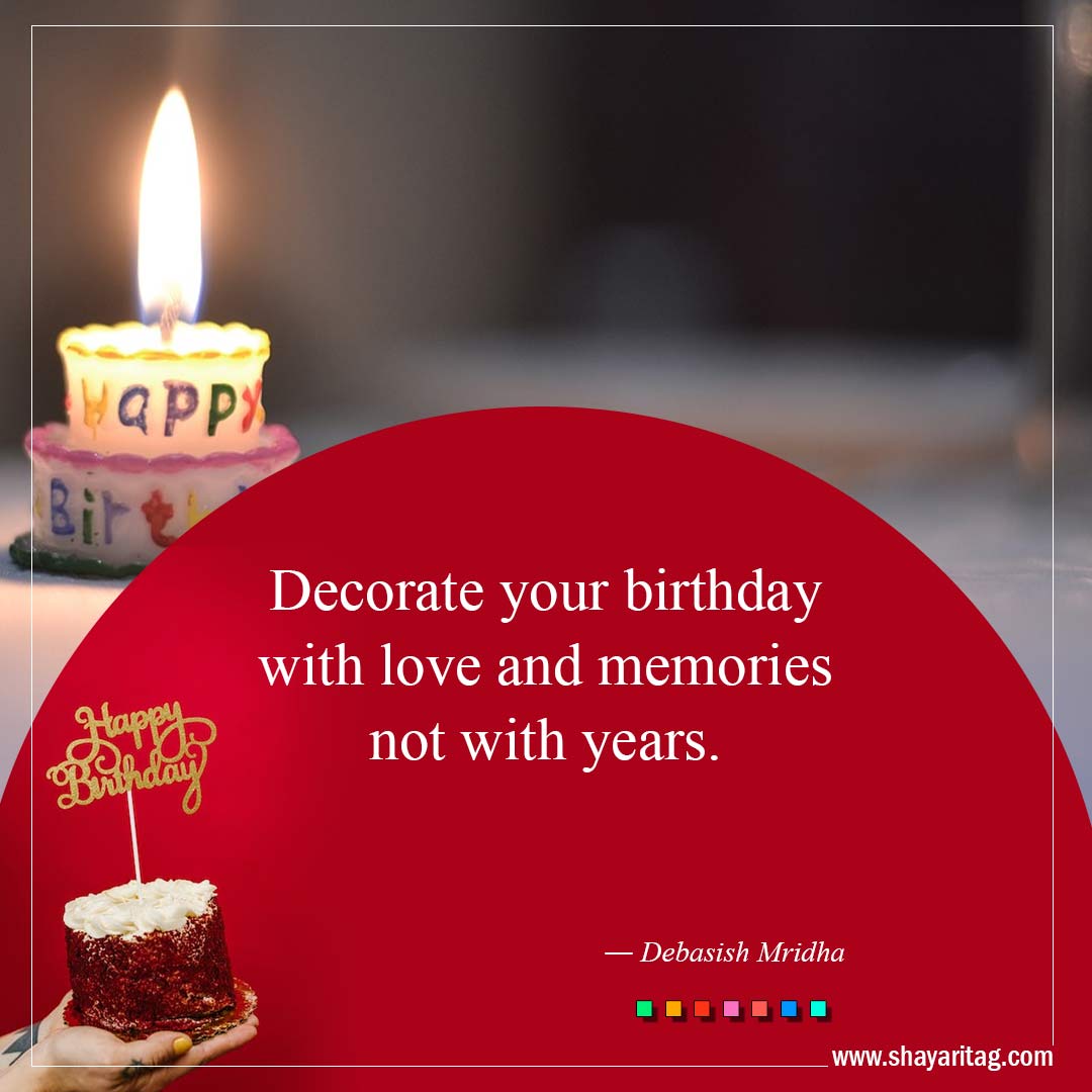 Decorate your birthday with love-Best Inspirational Birthday Quotes and Wishes