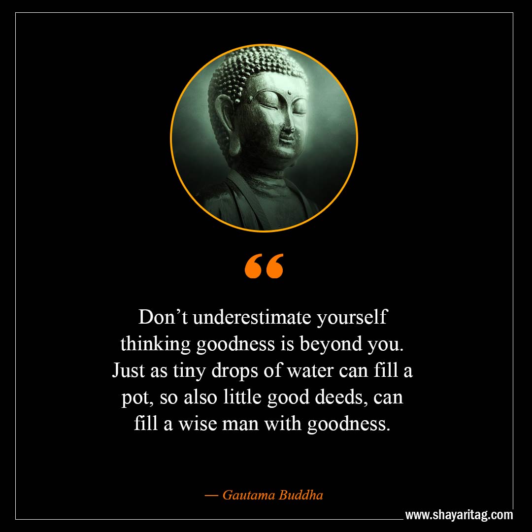 Don’t underestimate yourself thinking goodness-Inspirational Buddha Quotes on karma with images