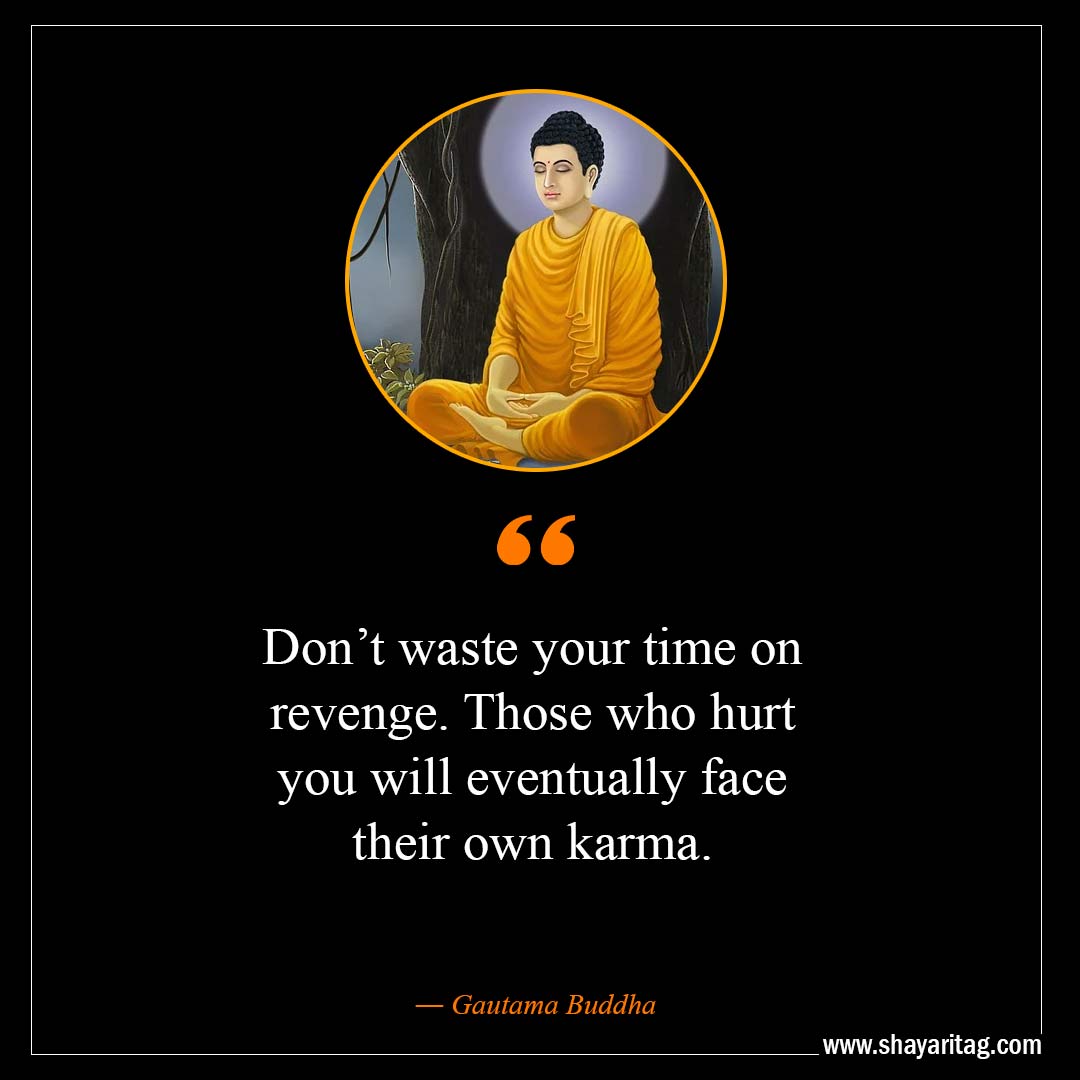 Don’t waste your time on revenge-Inspirational Buddha Quotes on karma with images