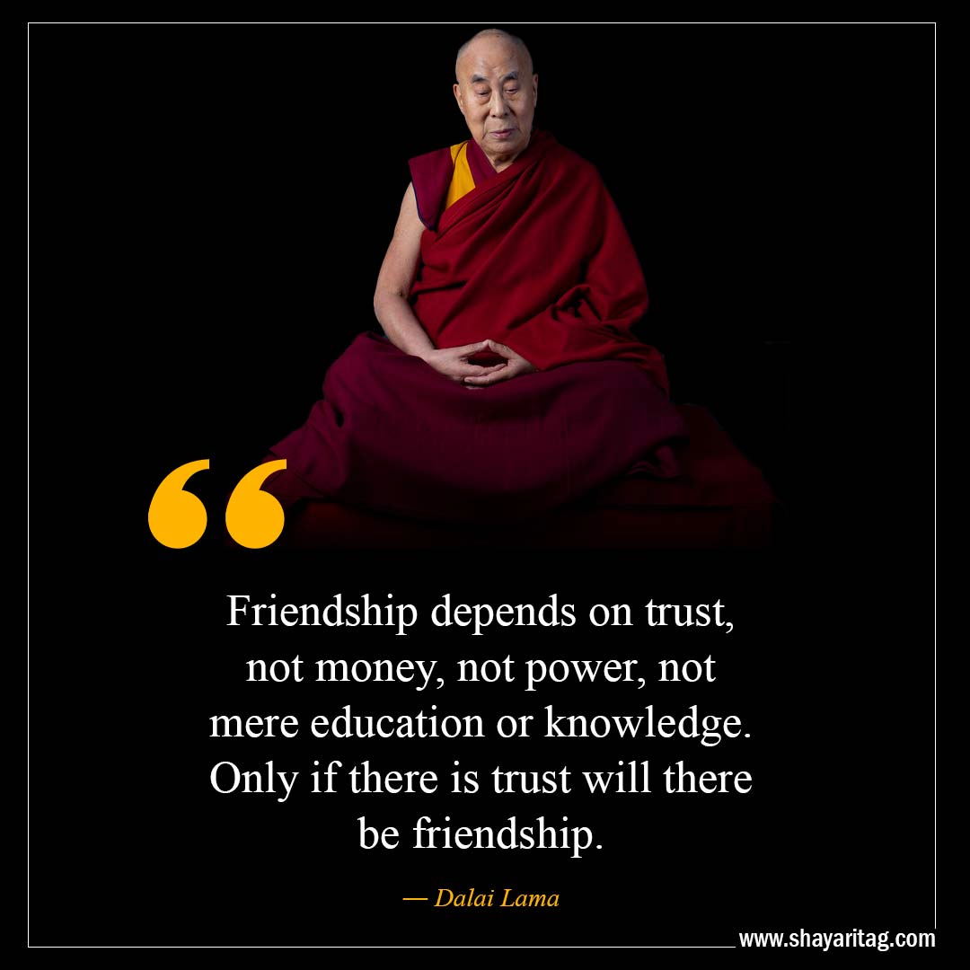 Friendship depends on trust-Inspirational Dalai Lama Quotes on life with image