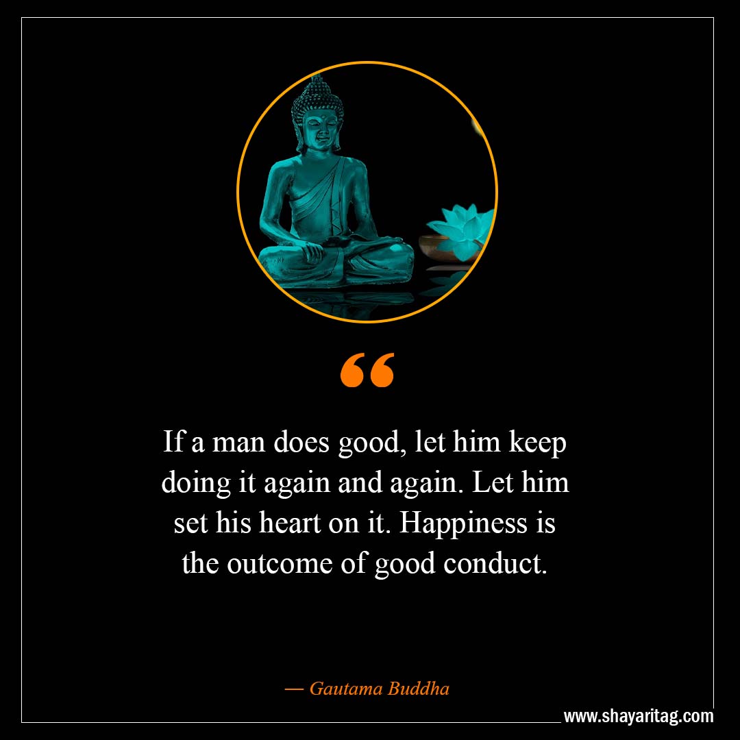 If a man does good let him keep doing it-Inspirational Buddha Quotes on karma with images