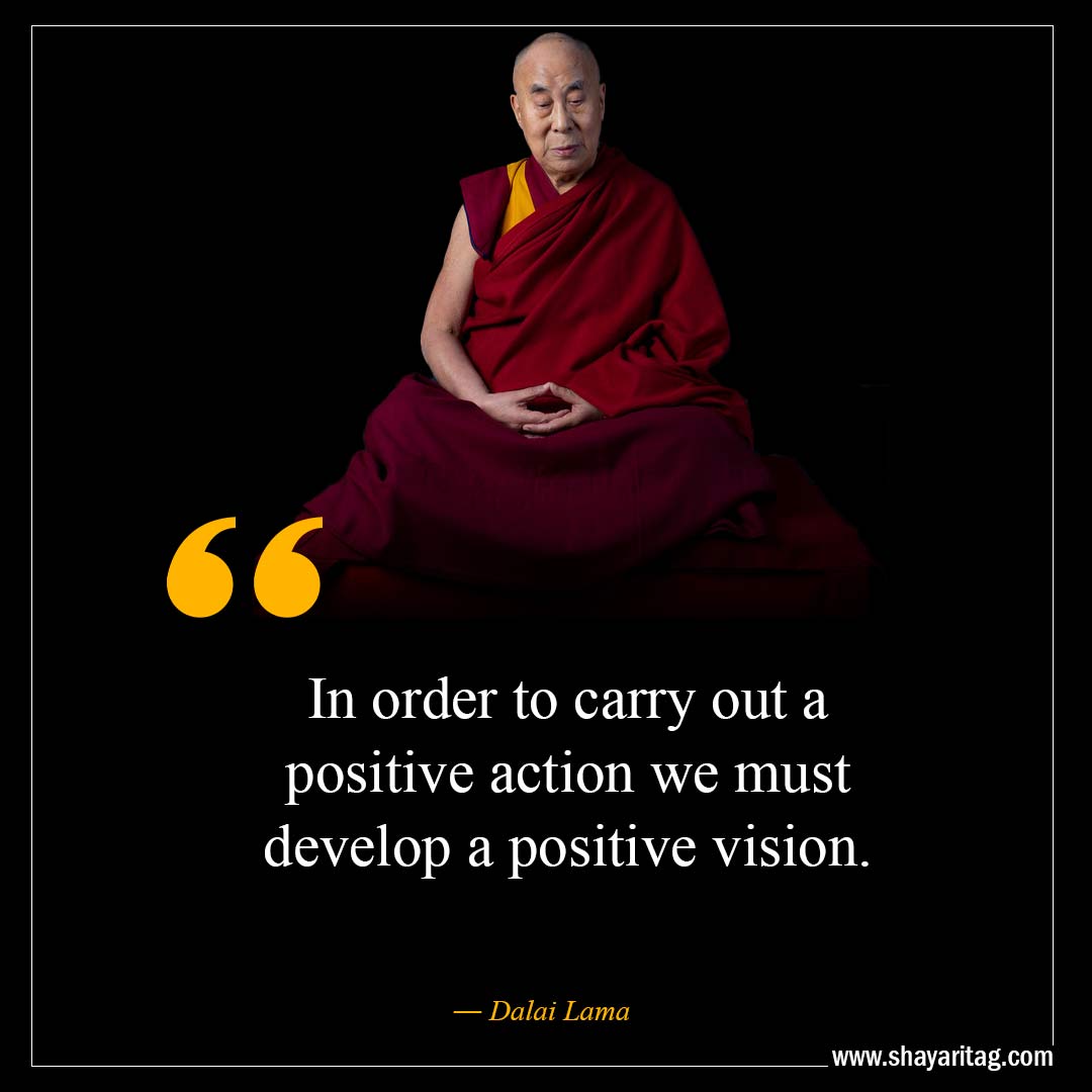 In order to carry out a positive action-Inspirational Dalai Lama Quotes on life with image