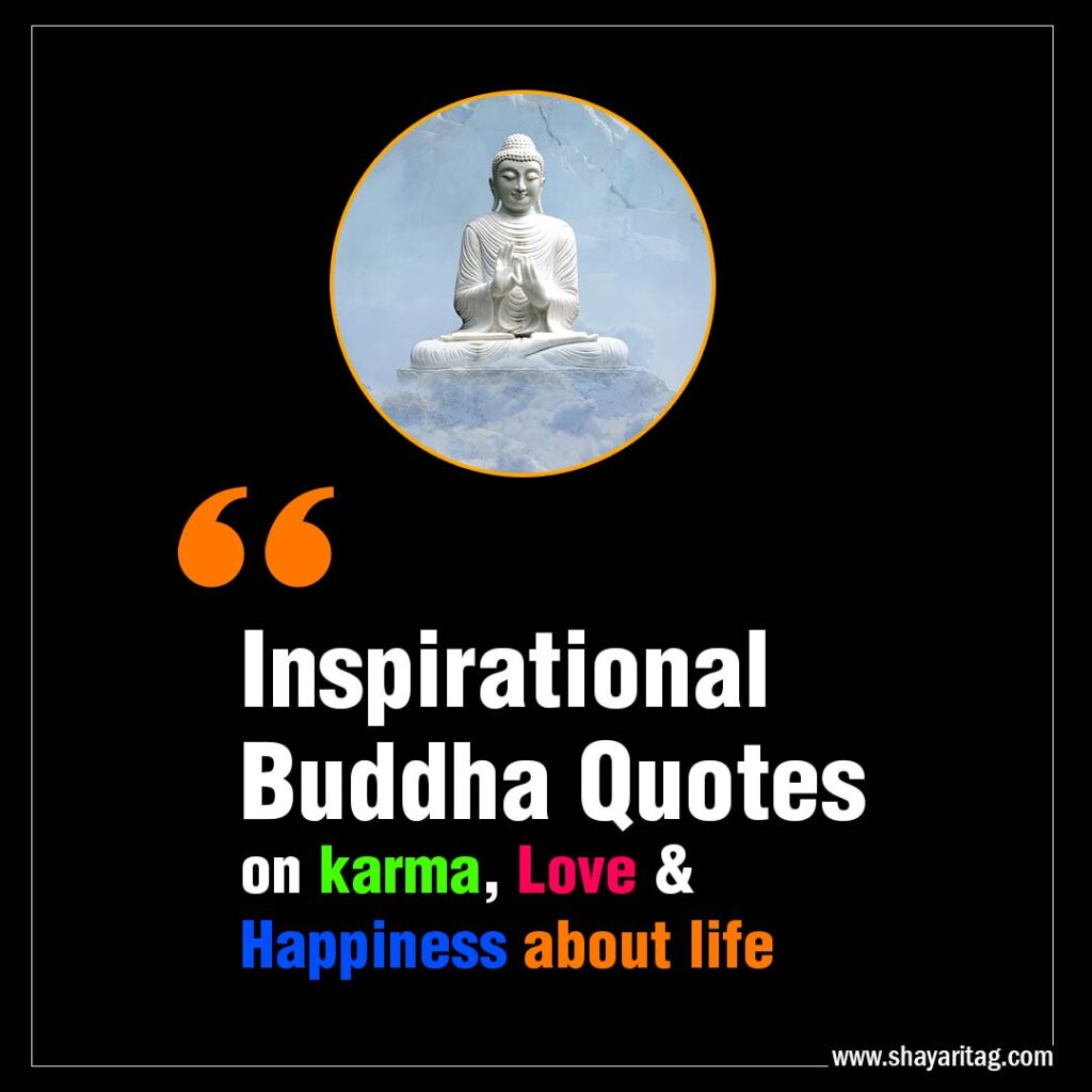 Inspirational Buddha Quotes on karma, Love & Happiness about life with images
