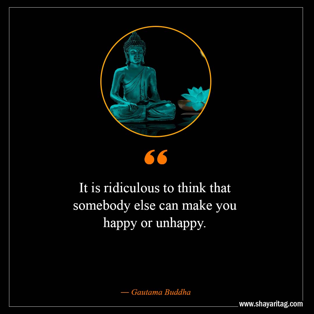 It is ridiculous to think that somebody else-Inspirational Buddha Quotes on Happiness with images