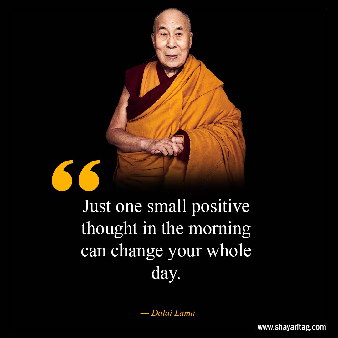 Just one small positive thought-Inspirational Dalai Lama Quotes on life with image