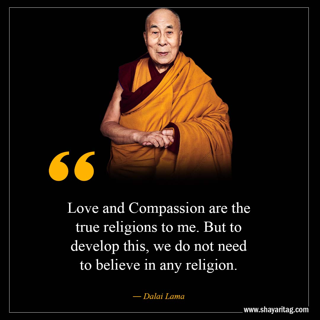 Love and Compassion are the true religions-Inspirational Dalai Lama Quotes on life with image