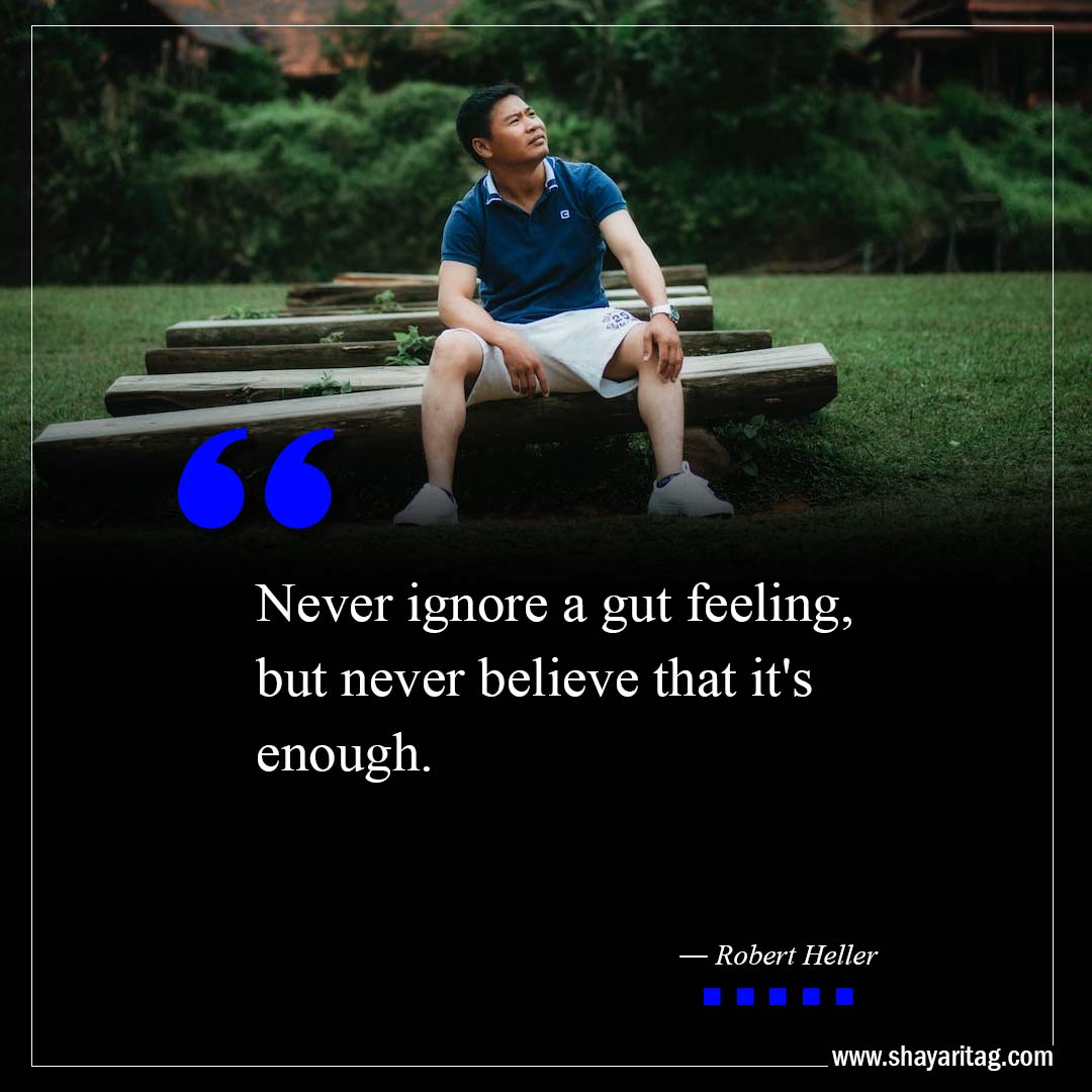 Never ignore a gut feeling-Best Trust Your Gut Quotes with image