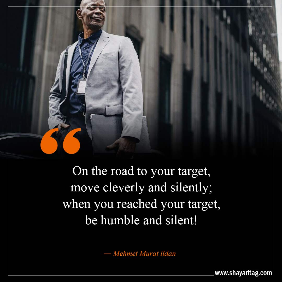 On the road to your target move cleverly and silently-Best Move In Silence Quotes with images